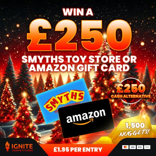 WIN EITHER A £250 SMYTHS TOY STORE OR AMAZON VOUCHER!